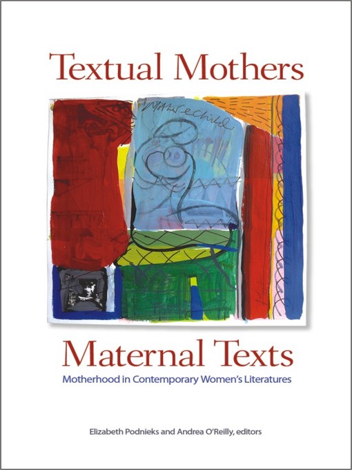 Title details for Textual Mothers/Maternal Texts by Elizabeth Podnieks - Available
